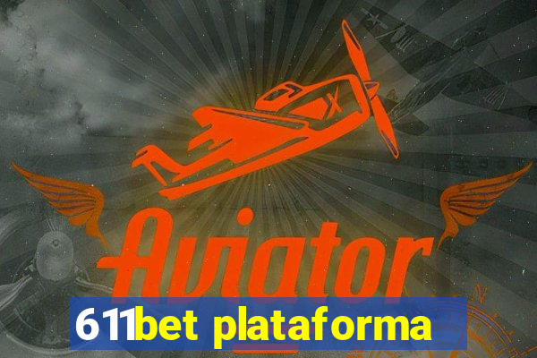 611bet plataforma